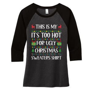 This Is My ItS Too Hot For Ugly Christmas Sweaters Women's Tri-Blend 3/4-Sleeve Raglan Shirt