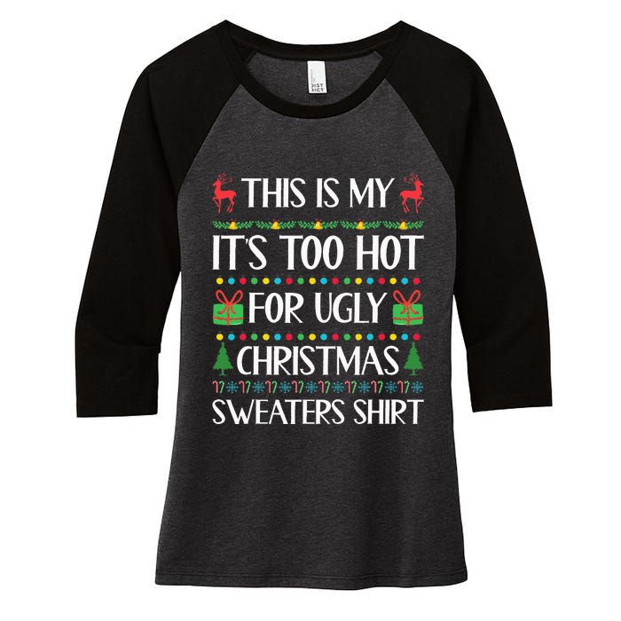 This Is My ItS Too Hot For Ugly Christmas Sweaters Women's Tri-Blend 3/4-Sleeve Raglan Shirt