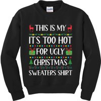 This Is My ItS Too Hot For Ugly Christmas Sweaters Kids Sweatshirt