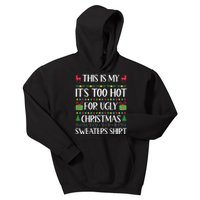 This Is My ItS Too Hot For Ugly Christmas Sweaters Kids Hoodie