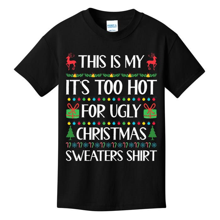 This Is My ItS Too Hot For Ugly Christmas Sweaters Kids T-Shirt