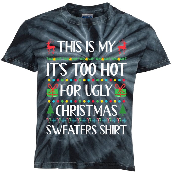 This Is My ItS Too Hot For Ugly Christmas Sweaters Kids Tie-Dye T-Shirt