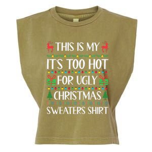 This Is My ItS Too Hot For Ugly Christmas Sweaters Garment-Dyed Women's Muscle Tee