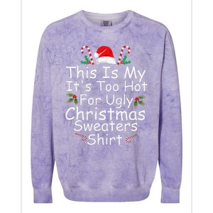 This Is My ItS Too Hot For Ugly Christmas Sweaters Funny Colorblast Crewneck Sweatshirt