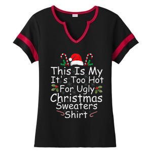 This Is My ItS Too Hot For Ugly Christmas Sweaters Funny Ladies Halftime Notch Neck Tee