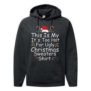 This Is My ItS Too Hot For Ugly Christmas Sweaters Funny Performance Fleece Hoodie