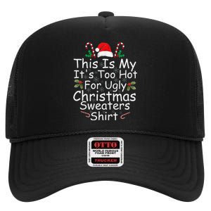 This Is My ItS Too Hot For Ugly Christmas Sweaters Funny High Crown Mesh Back Trucker Hat