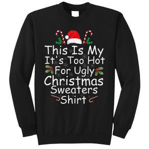 This Is My ItS Too Hot For Ugly Christmas Sweaters Funny Sweatshirt