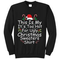 This Is My ItS Too Hot For Ugly Christmas Sweaters Funny Sweatshirt