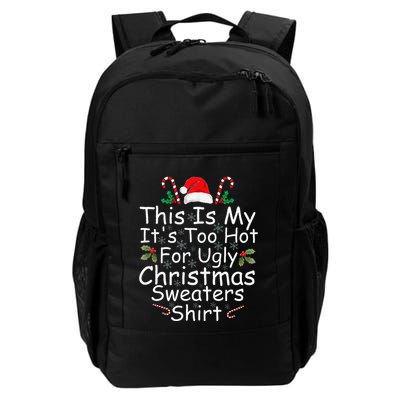 This Is My ItS Too Hot For Ugly Christmas Sweaters Funny Backpack