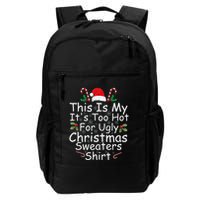 This Is My ItS Too Hot For Ugly Christmas Sweaters Funny Backpack