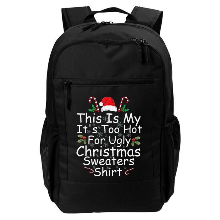 This Is My ItS Too Hot For Ugly Christmas Sweaters Funny Backpack
