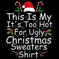 This Is My ItS Too Hot For Ugly Christmas Sweaters Funny Backpack