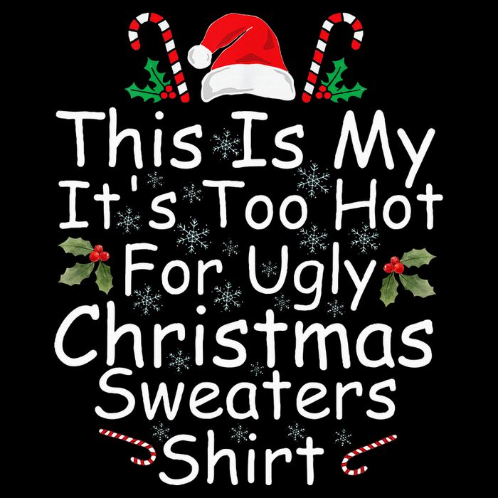 This Is My ItS Too Hot For Ugly Christmas Sweaters Funny Bucket Hat