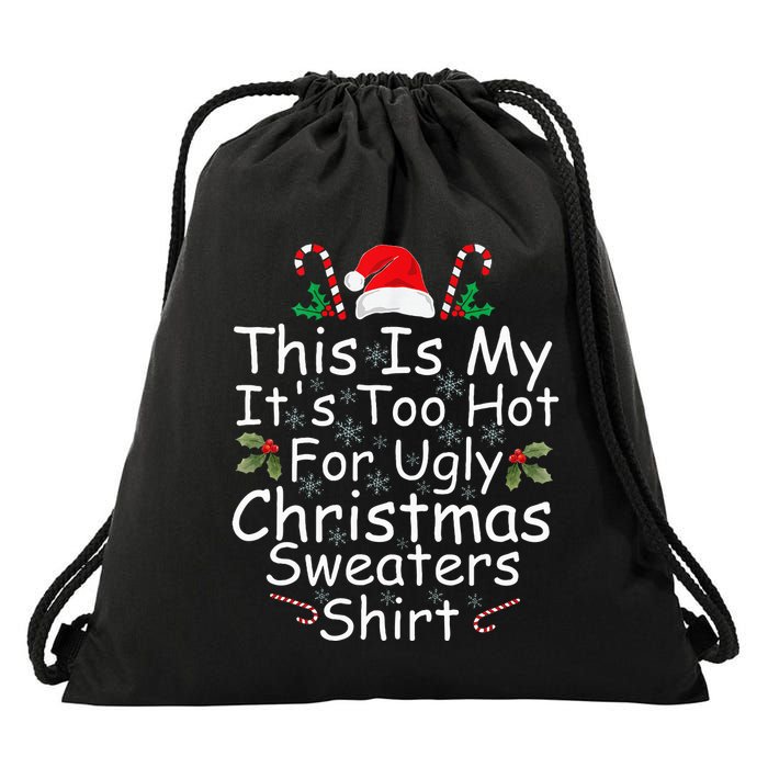 This Is My ItS Too Hot For Ugly Christmas Sweaters Funny Drawstring Bag