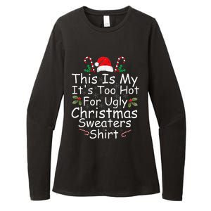 This Is My ItS Too Hot For Ugly Christmas Sweaters Funny Womens CVC Long Sleeve Shirt