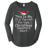 This Is My ItS Too Hot For Ugly Christmas Sweaters Funny Women's Perfect Tri Tunic Long Sleeve Shirt