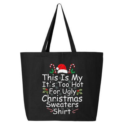 This Is My ItS Too Hot For Ugly Christmas Sweaters Funny 25L Jumbo Tote