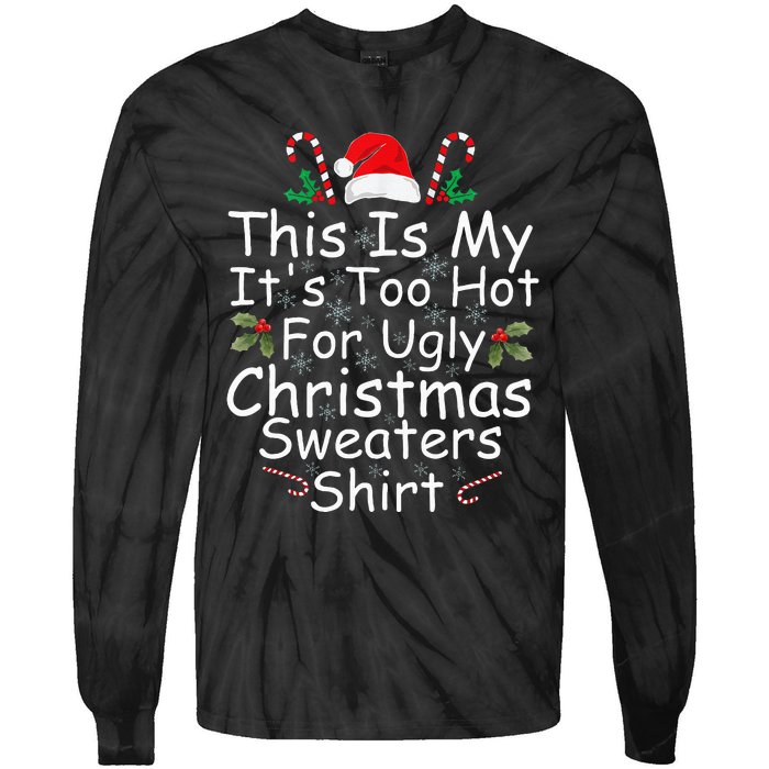 This Is My ItS Too Hot For Ugly Christmas Sweaters Funny Tie-Dye Long Sleeve Shirt