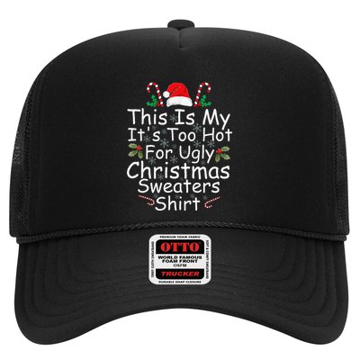 This Is My ItS Too Hot For Ugly Christmas Sweaters Funny Trucker Hat