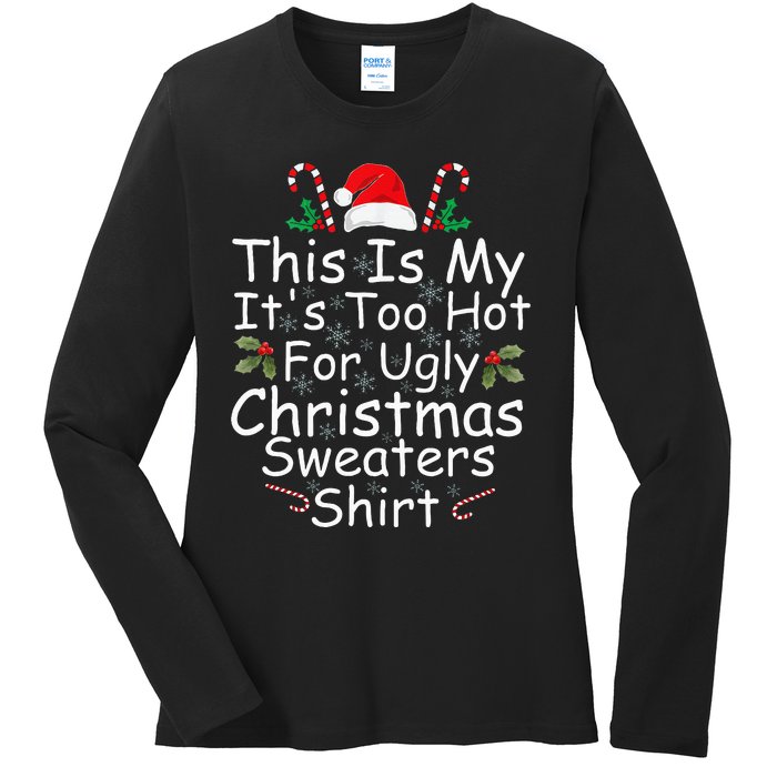 This Is My ItS Too Hot For Ugly Christmas Sweaters Funny Ladies Long Sleeve Shirt