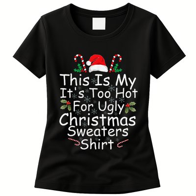 This Is My ItS Too Hot For Ugly Christmas Sweaters Funny Womens T-Shirt