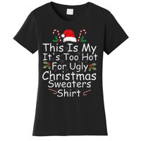 This Is My ItS Too Hot For Ugly Christmas Sweaters Funny Women's T-Shirt