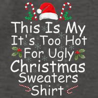 This Is My ItS Too Hot For Ugly Christmas Sweaters Funny Vector Backpack