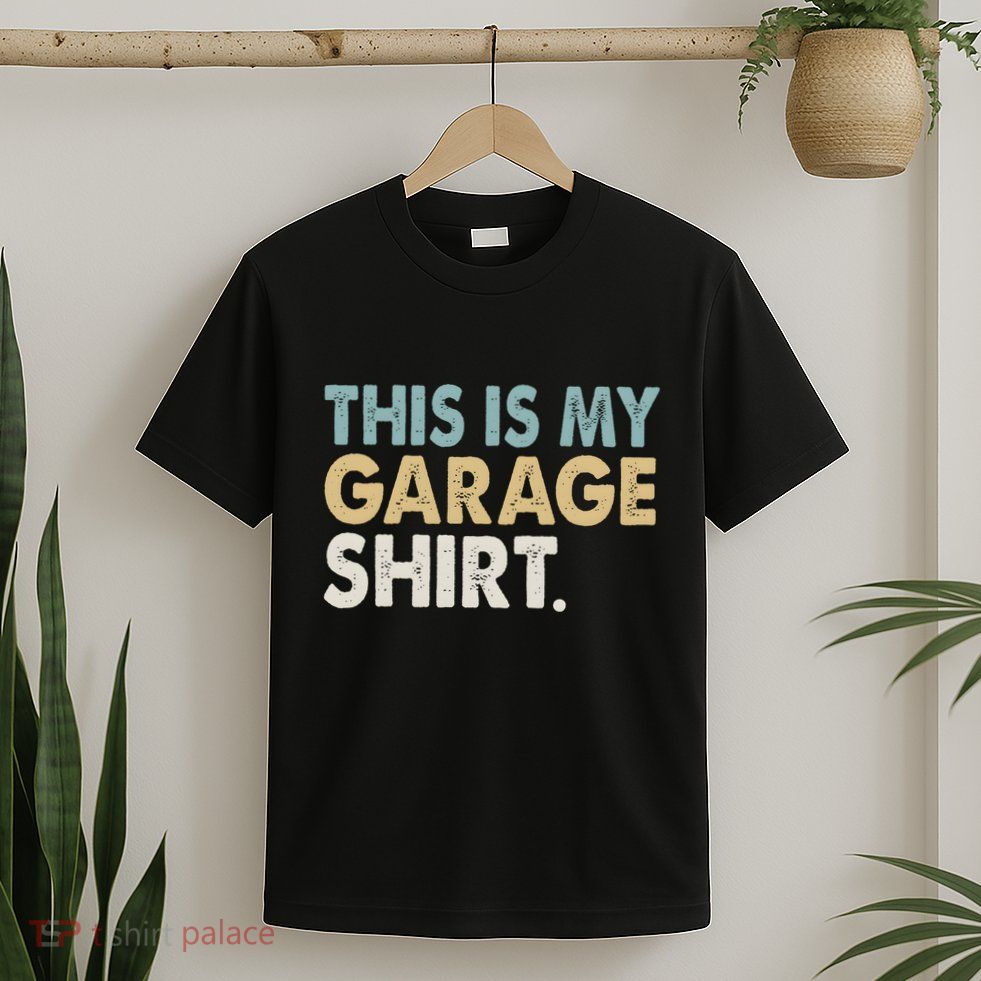This Is My Garage Funny Dad T-Shirt