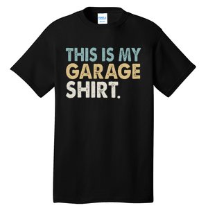 This Is My Garage Funny Dad Tall T-Shirt