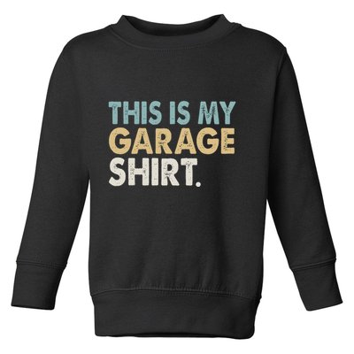 This Is My Garage Funny Dad Toddler Sweatshirt