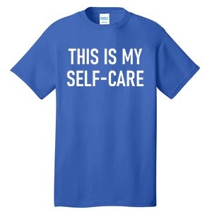 This Is My Sgiftcare Funny Jokes Sarcastic Gift Tall T-Shirt