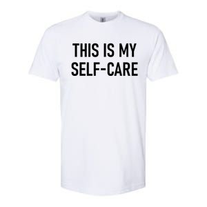 This Is My Sgiftcare Funny Jokes Sarcastic Gift Softstyle CVC T-Shirt