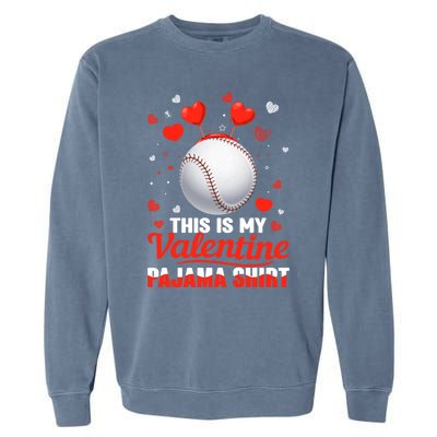 This Is My Valentine Pajama Gift Headband Baseball Players Meaningful Gift Garment-Dyed Sweatshirt