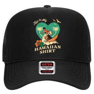 This Is My Hawaiian Tropical Luau Costume Party Surfer High Crown Mesh Back Trucker Hat