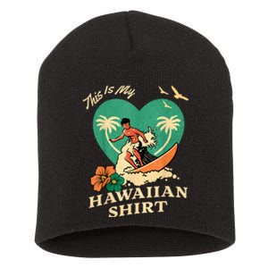 This Is My Hawaiian Tropical Luau Costume Party Surfer Short Acrylic Beanie