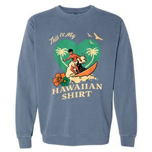 This Is My Hawaiian Tropical Luau Costume Party Surfer Garment-Dyed Sweatshirt