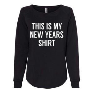 This Is My New Years Funny New Years Eve Womens California Wash Sweatshirt