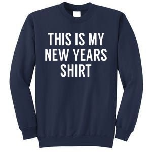 This Is My New Years Funny New Years Eve Sweatshirt