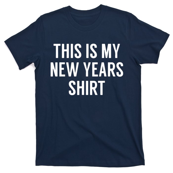 This Is My New Years Funny New Years Eve T-Shirt