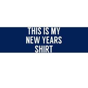 This Is My New Years Funny New Years Eve Bumper Sticker