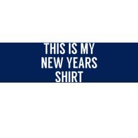 This Is My New Years Funny New Years Eve Bumper Sticker