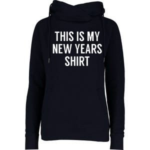 This Is My New Years Funny New Years Eve Womens Funnel Neck Pullover Hood