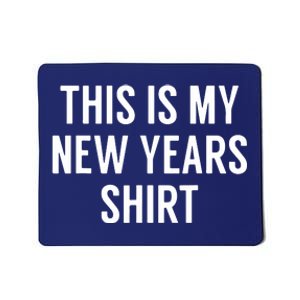 This Is My New Years Funny New Years Eve Mousepad