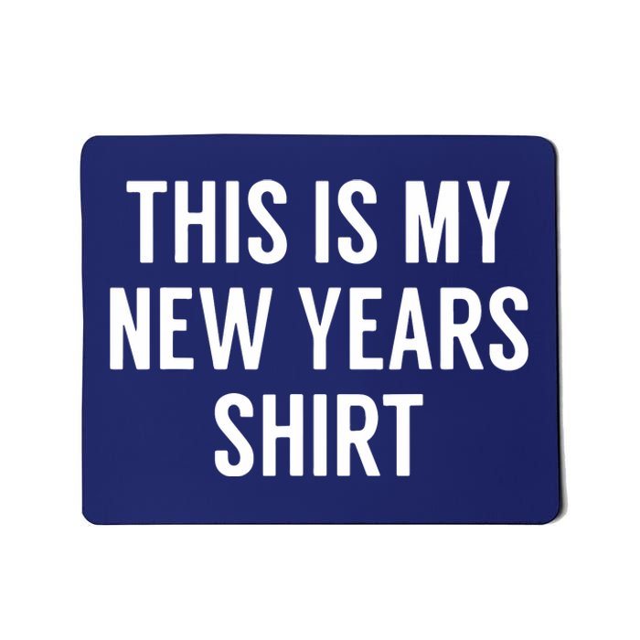 This Is My New Years Funny New Years Eve Mousepad