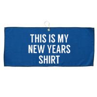 This Is My New Years Funny New Years Eve Large Microfiber Waffle Golf Towel