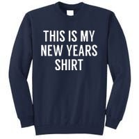 This Is My New Years Funny New Years Eve Tall Sweatshirt