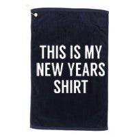 This Is My New Years Funny New Years Eve Platinum Collection Golf Towel