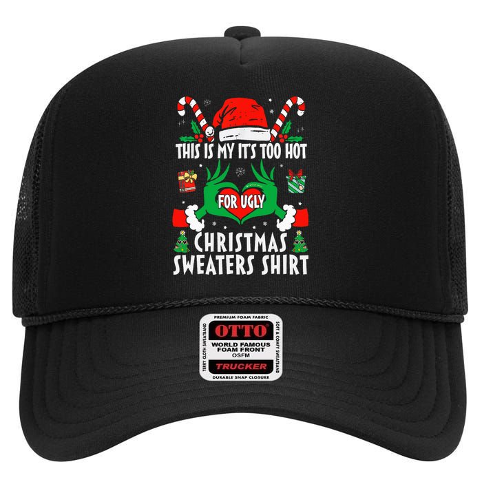 This Is My Its Too Hot For Ugly Christmas Sweaters  High Crown Mesh Back Trucker Hat