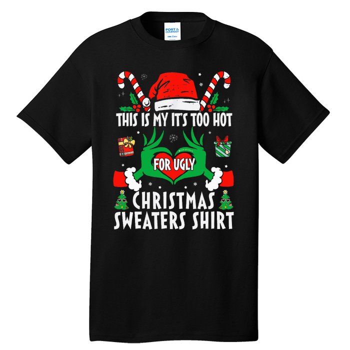 This Is My Its Too Hot For Ugly Christmas Sweaters  Tall T-Shirt